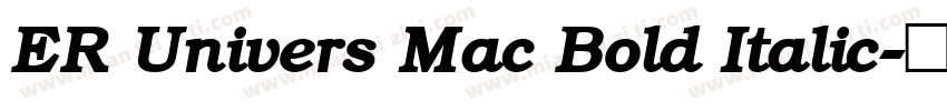 ER Univers Mac Bold Italic字体转换